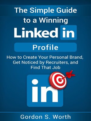 The Simple Guide to a Winning LinkedIn Profile - ebook